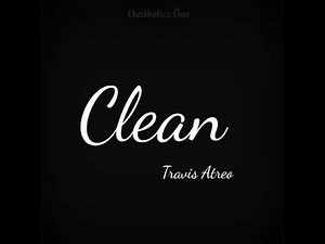Clean - Travis Atreo Lyrics