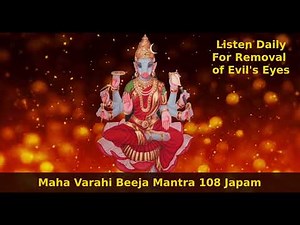 Maha Varahi Beeja Mantra - Powerful Mantra For Removal of Evil's Eyes | Protection Mantra
