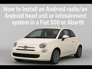 How to Install an Android radio/an Android head unit or infotainment system in a Fiat 500 or Abarth