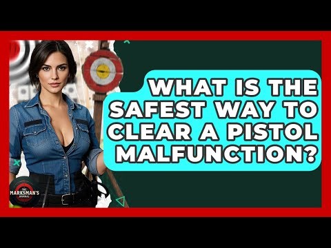 What Is The Safest Way To Clear A Pistol Malfunction? - The Marksman's Journal