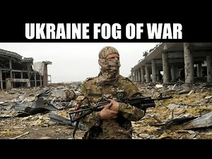 Ukraine Fog of War: What's Really Happening?