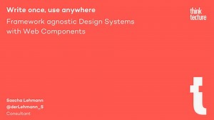 Write once, use anywhere: Framework agnostic Design Systems with Web Components