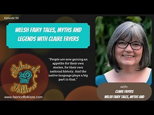 Ep 50: Welsh Fairy Tales, Myths and Legends with Claire Fayers
