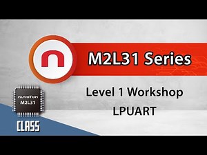 NuMicro® M2L31 微控制器Level 1 Workshop – Low Power UART