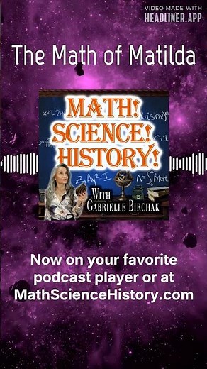 The Math of Matilda | Math! Science! History!
