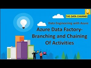 Azure Data Factory - Branching and Chaining of Activities(#27)