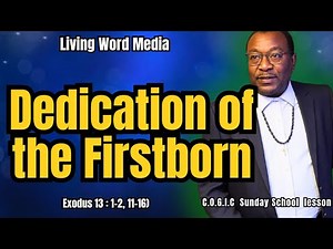Dedication of the Firstborn” (Exodus 13:1–2, 11–16) – Powerful Bible Lesson.