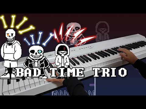 BAD TIME TRIO - Undertale AU [TRIPLE THE THREAT] Piano Cover