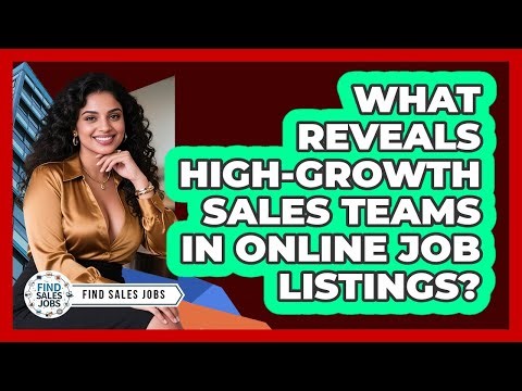 What Reveals High-growth Sales Teams In Online Job Listings? - Find Sales Jobs