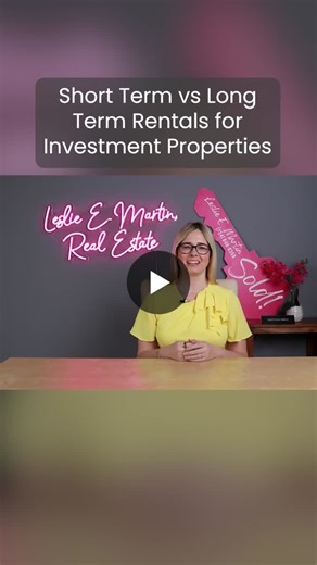 Short term verse long-term rentals as investment properties | Leslie Martin