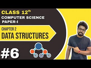#6 Chapter 2 - Data Structures | 12th Standard | Computer Science| Paper 1