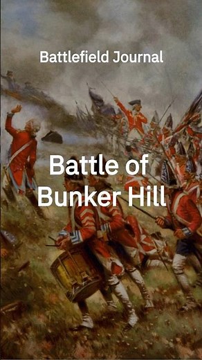 Battle of Bunker Hill – America’s First Test of Courage | June 17, 1775