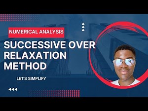 Intro to Successive Over-Relaxation (SOR) Method || Numerical Analysis