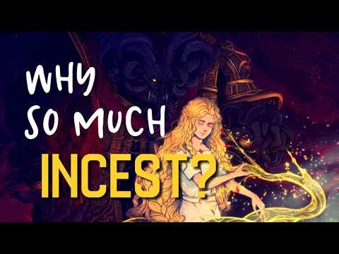 Why is Incest in Elden Ring?