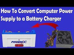 How To Make Computer Power Supply To Be a Battery Charger