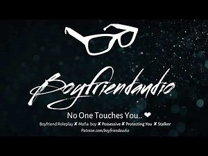 No One Touches You.. [Boyfriend Roleplay][Mafia Boy][Possessive] ASMR