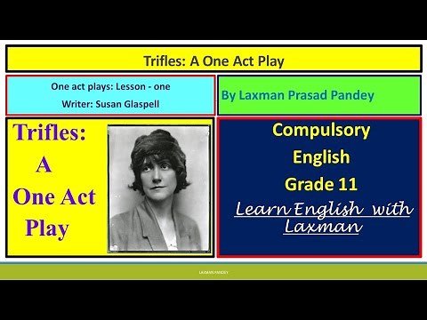 Trifles: {summary} by Susan Glaspell ( lesson 1 of one act plays) class 11 compulsory English