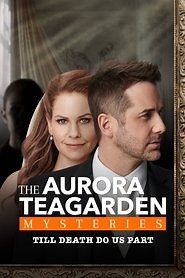 Aurora Teagarden Mysteries: Til Death Do Us Part (2021) - AZ Movies