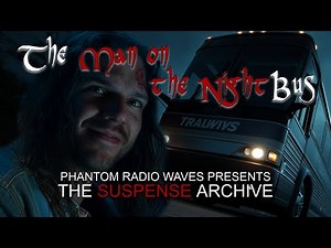 The Man on the Night Bus - The Suspense Archive