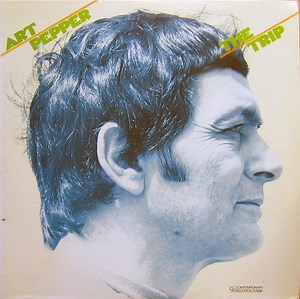 Art Pepper - The Trip