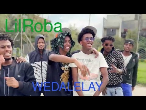 Lil Roba - Wedelay - ወደ ላይ NEW Ehiopian music