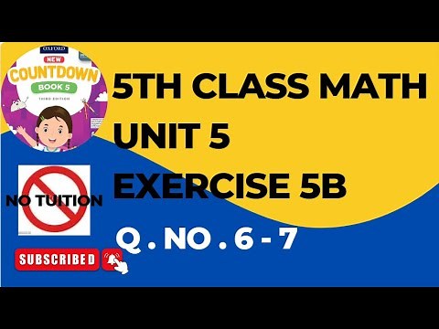 Class 5 Countdown Unit 5 Exercise 5B Q 6 - 7 | Class 5 - Math - Unit 5 - Exercise 5B (Q 6 - 7)