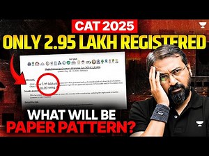 Just 2.95L Registered! | What Will be Paper Pattern in CAT 2025 ❓