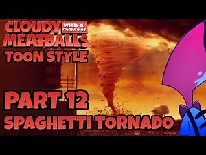 Cloudy with a Chance of Meatballs (Toon Style) Part 12 - Spaghetti Tornado