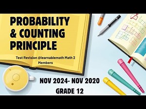 Test Revision Probability & Counting Principle| Nov 2024-Nov 2020 (Grade 12)