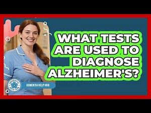 What Tests Are Used To Diagnose Alzheimer's?