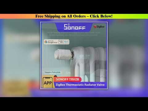 SONOFF TRVZB Zigbee Thermostatic Radiator Valve Smart Home Heating Froest Protection Remote Group