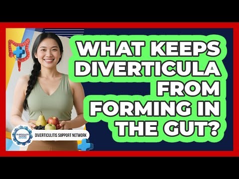 What Keeps Diverticula From Forming In The Gut?