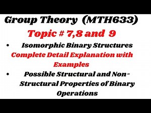 Mth633 topic 7 ,8 and 9 || Isomorphic Binary Structures||MTH633 Short lecture
