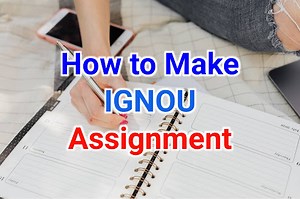 असाइनमेंट कैसे बनाये - How to Make IGNOU Assignment