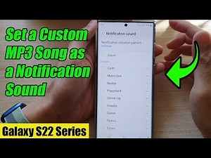 Galaxy S22/S22+/Ultra: How to Set a Custom MP3 Song as a Notification Sound