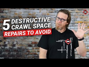 5 Destructive Irreversible Crawl Space Repairs