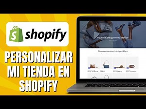 Cómo Personalizar Mi Tienda En Shopify (2026)