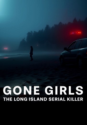 Gone Girls: The Long Island Serial Killer - streaming