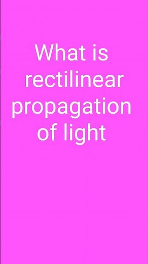#Rectilinear propagation of light#physics
