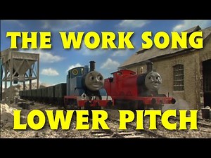 Thomas & Friends ~ The Work Song (Lower Pitch) [FHD 60fps]