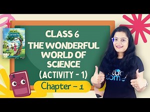 The Wonderful World of Science - Activity 1 | Class 6 Science (Curiosity) Chapter 1 | CBSE 2025-26