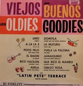 "Latin Pete" Terrace And His Orchestra - Viejos Pero Buenos / Latin Oldies But Goodies