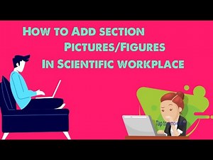 How to Add section,Pictures to a document in scientific workplace || Happy physicist