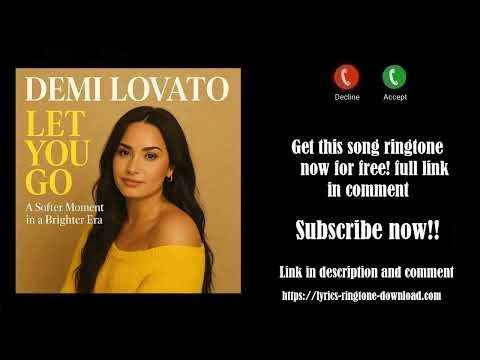 ℍ𝕆𝕋! Demi Lovato ~ Let You Go Ringtone (Free)