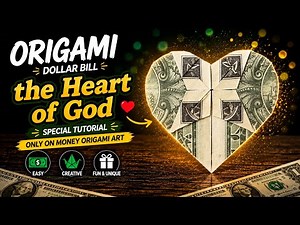 the Heart of God | Dollar Bill Origami Tutorial
