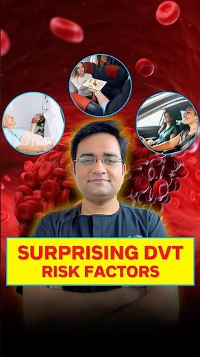 8 Major Risk Factors for DVT (Deep Vein Thrombosis) | Dr. Anadi Gupta