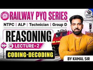 CODING-DECODING - 2 | REASONING | LEC-2 | RAILWAY PYQ SERIES BY KAMAL SIR
