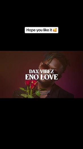 Eno Love by Dax Vibez | Heartfelt Music Video