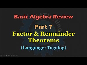 Basic Algebra Review Part 7: Factor and Remainder Theorems (Tagalog)