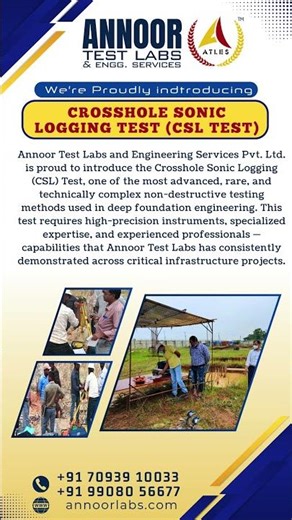 Annoor Testlabs&Engineering Services Pvt.Ltd.proudly introduces the Crosshole Sonic Logging(CSL)Test